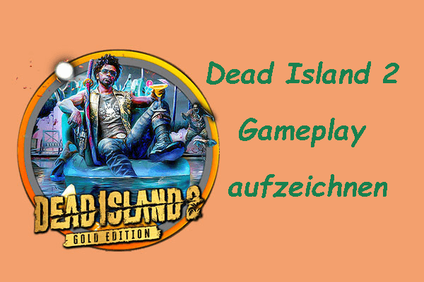 Kurzanleitung zur Aufzeichnung von Dead Island 2 Gameplay [Windows/PS5/Xbox]