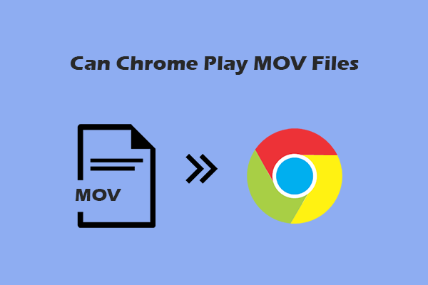 Can Chrome Play MOV Files? Complete Methods to Play MOV on Chrome