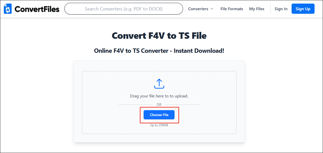On the ConvertFiles’s page of converting F4V to TS, click the Choose File button to import the F4V file