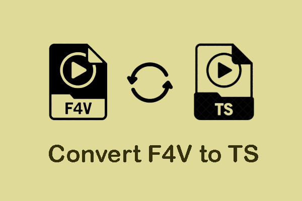 How to Convert F4V to TS or TS to F4V with 4 Tools Step by Step