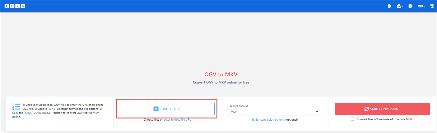 Click the CHOOSE FILES option in CDKM to upload the OGV file