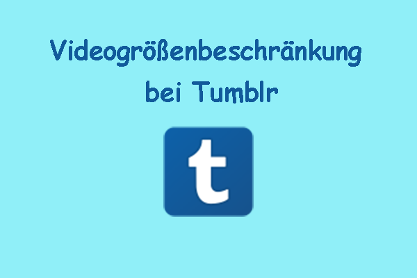 So überwinden Sie die Größenbeschränkung für Tumblr-Videos – Schnell & Einfach