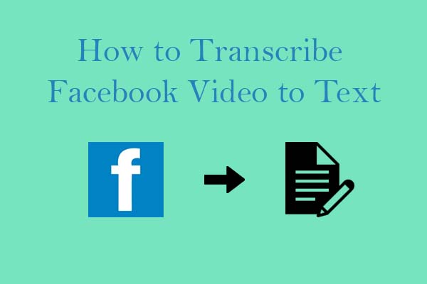 A Tutorial on How to Transcribe Facebook Video to Text