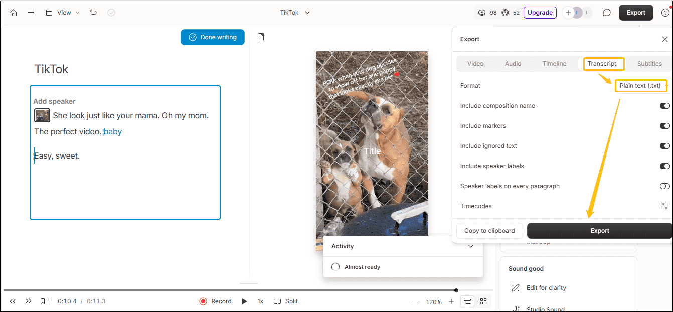 Go to Transcript, choose an export text format, and click on Export to download it in Descript