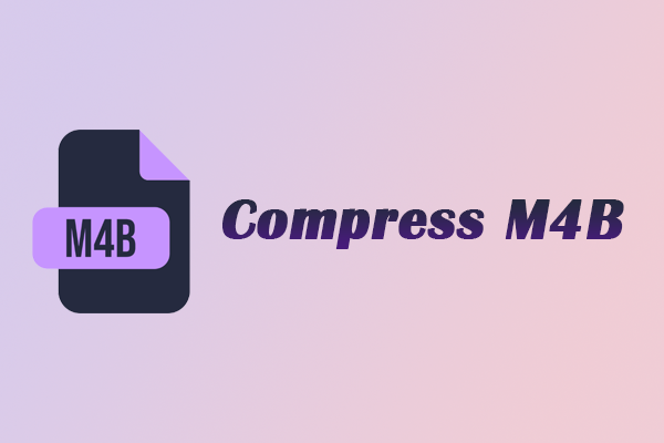 Compress M4B Files: 2 Handy Methods for Effective Compression