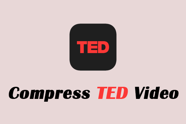 Guide on How to Compress TED Videos with 2 Effective Tools