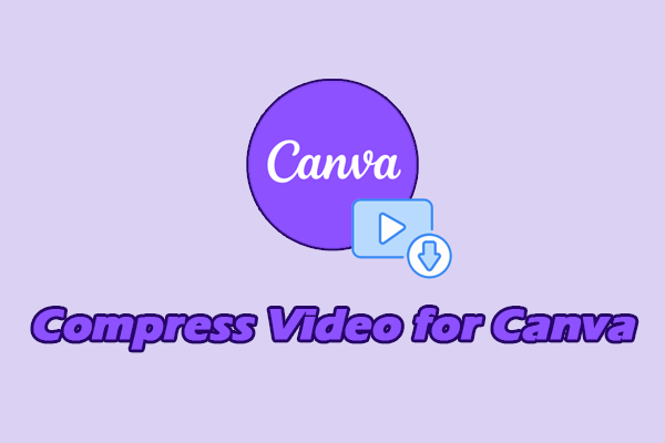 How to Compress Video for Canva with Ease – 2 Effective Methods