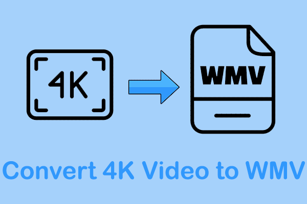 How to Convert 4K Video to WMV & Top 3 Tools Worth a Try