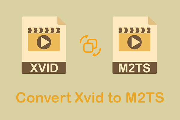 How to Convert Xvid to M2TS with Top 3 Converters [Proven Steps]
