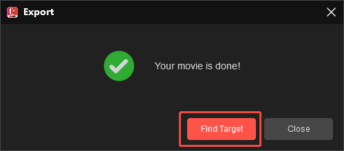 Click on Find Target in MiniTool MovieMaker’s Export window to locate and check the converted file