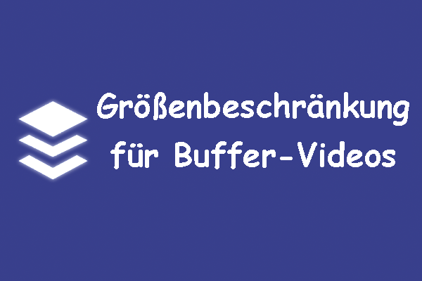 Größenbeschränkung für Buffer-Videos: Videogröße mit 4 kostenlosen Tools reduzieren