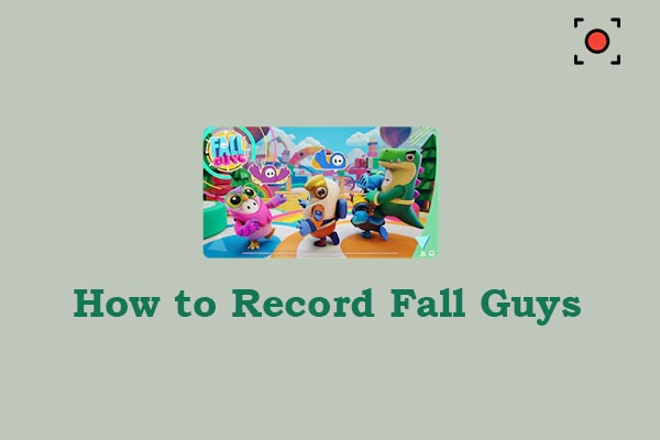 How to Record Fall Guys with Ease – 2 Effective Ways