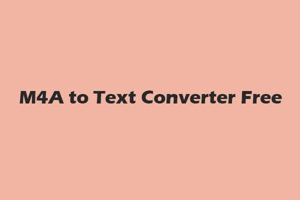 The Best M4A to Text Converter Free That Deserves a Try