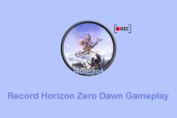 Master 2 Effortless Ways to Record Horizon Zero Dawn Gameplay