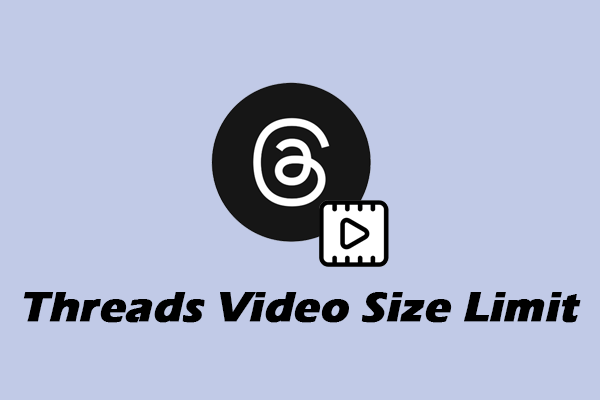 Full Guide on How to Bypass 1GB Threads Video Size Limit