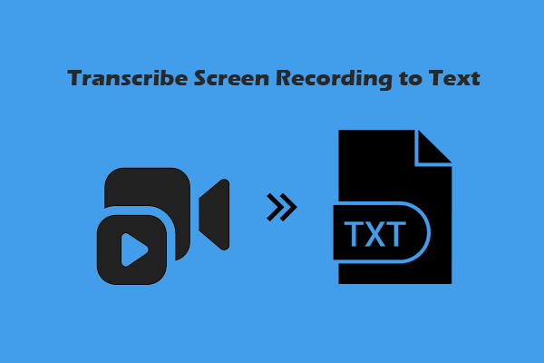 How to Transcribe Screen Recording to Text – 3 Effective Ways