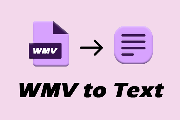 How to Transcribe WMV to Text – 2 Effective Tools for You