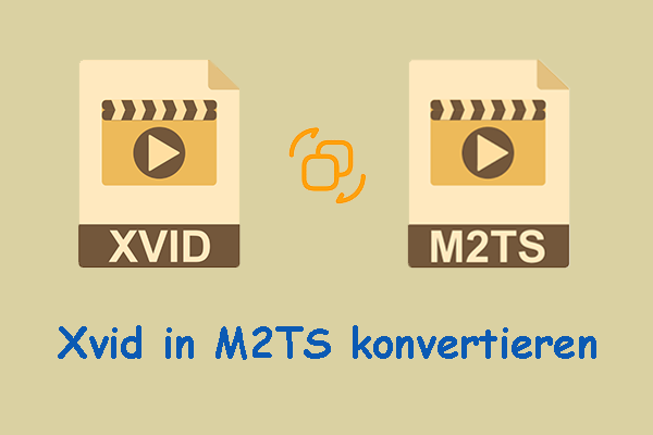 Top 3 Konverter: So konvertieren Sie Xvid in M2TS – Einfach & Effektiv