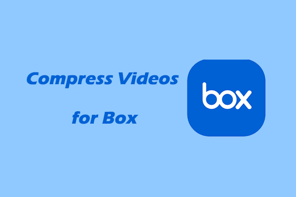 How to Compress Videos for Box without Any File Limitations