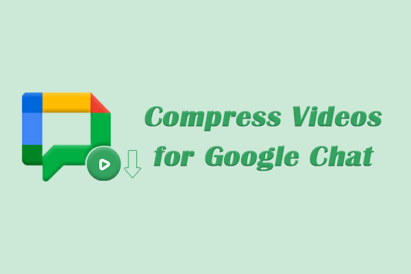 How to Compress Videos for Google Chat with 2 Compressors