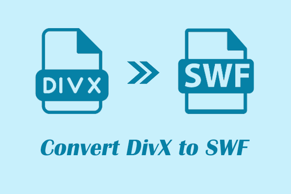 Quickly Convert DivX to SWF – 2 Enhanced Converters Help You