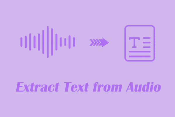 How to Extract Text from Audio Accurately with Top 2 Converters