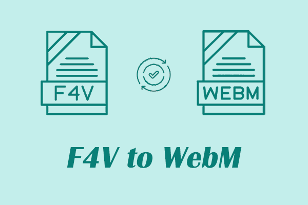 F4V to WebM: A Simple Conversion Guide with 2 Converters