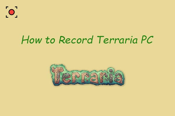 How to Record Terraria PC Gameplay with 3 Excellent Recorders
