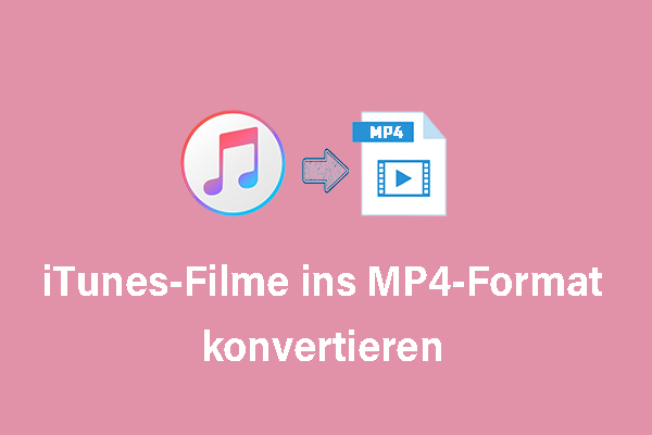 3 Wege: So konvertieren Sie iTunes-Filme ins MP4-Format