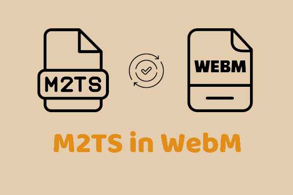 M2TS in WebM konvertieren: So geht’s mit den besten 2 Konvertern