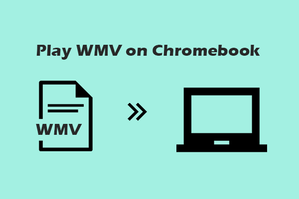 How to Play WMV on Chromebook Easily – 6 Effective Ways