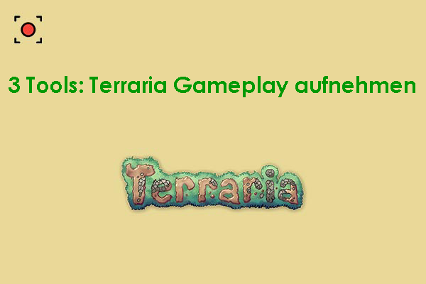 So nehmen Sie Terraria Gameplay mit 3 exzellenten Tools auf