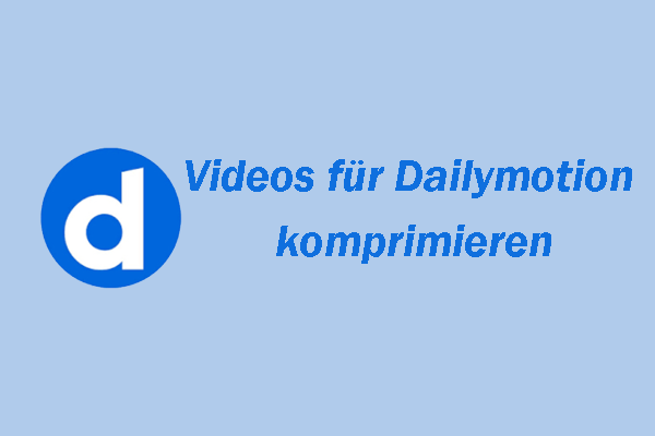Wie kann man Videos für Dailymotion effektiv komprimieren?