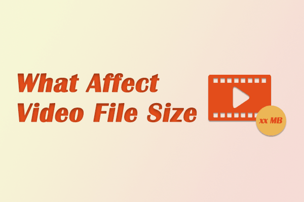 Find Out What Affect Video File Size and How to Reduce It