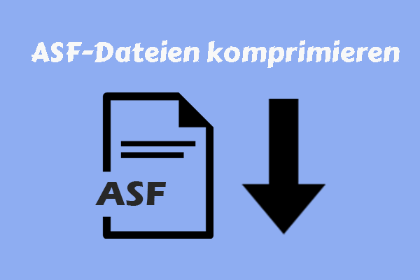 ASF-Dateien komprimieren: So verkleinern Sie ASF-Dateien mit 2 Tools