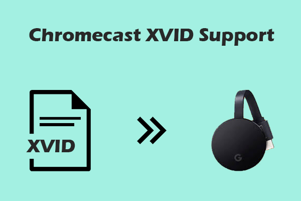 How to Attain Chromecast XVID Support – 2 Quick Methods