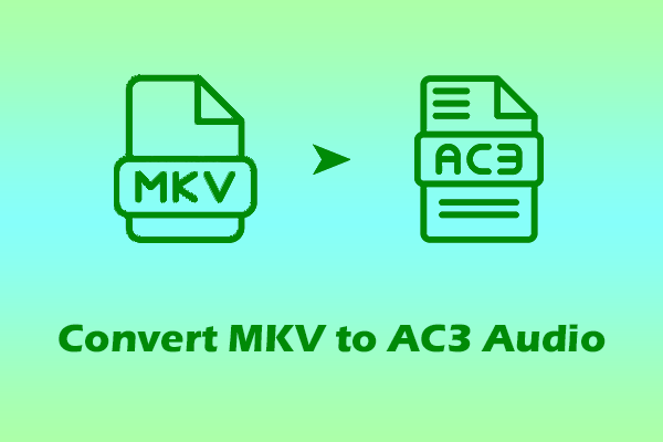 2 Useful Guides on How to Convert MKV to AC3 Audio Step-by-Step