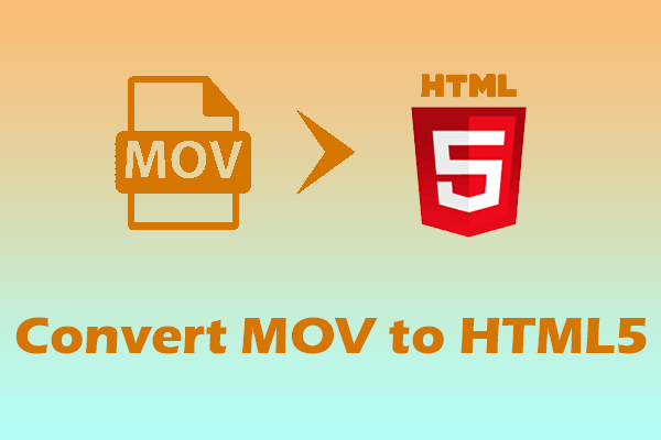How to Convert MOV to HTML5 – 2 Converters You Should Know