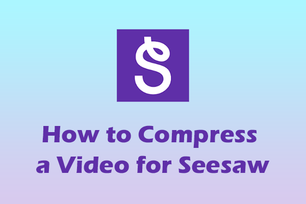 Master 2 Tutorials on How to Compress a Video for Seesaw