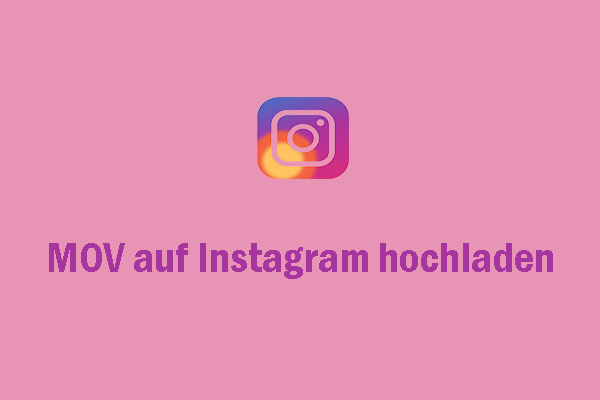 Einfach: Wie kann man MOV auf Instagram hochladen?