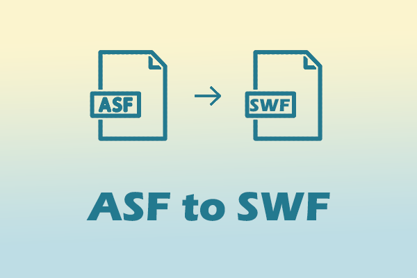 How to Convert ASF to SWF without Quality Loss with 2 Tools
