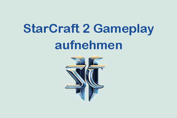 StarCraft 2 Gameplay aufnehmen auf dem PC – so geht’s