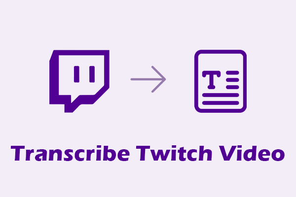 2 Practical Methods on How to Transcribe Twitch Video into Text