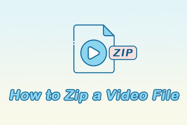 How to Zip a Video File & Better Way to Shrink Video File Size