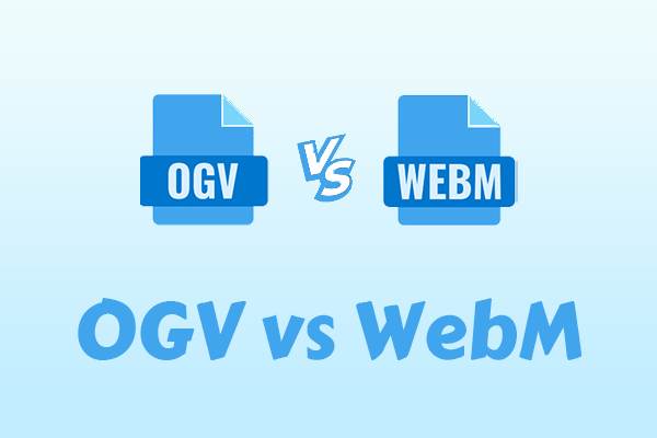 OGV vs WebM – What Are the Main Differences Between Them