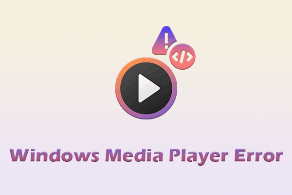 Proven Ways to Help You Fix Windows Media Player Errors