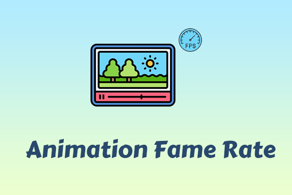 4 Commonly Used Animation Frame Rates & 2 Adjustment Tools