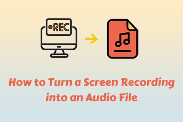How to Turn a Screen Recording into an Audio File with a Tool
