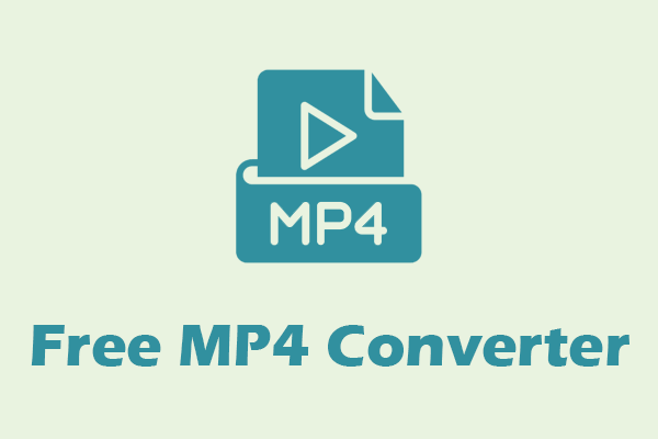 Top 9 Free MP4 Converters That Help You Convert Your Files