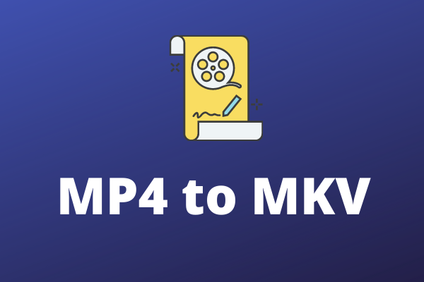 How to Convert MP4 to MKV with a Professional Video Converter